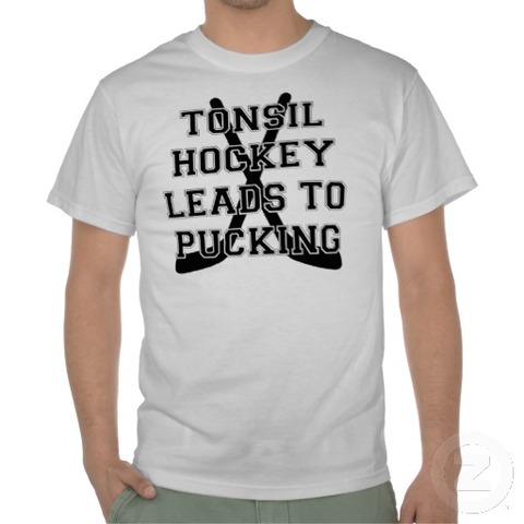 Tonsil Hockey Leads To Pucking - T-Shirt