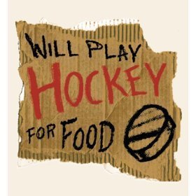 Will Play Hockey For Food